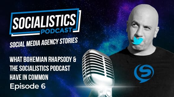 What Bohemian Rhapsody & The Socialistics Podcast Have In Common