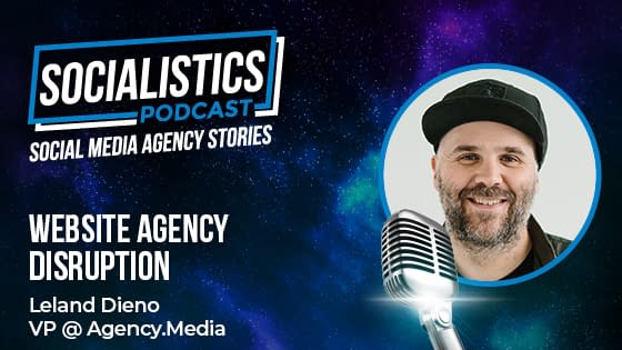 Website Agency Disruption With Leland Dieno, VP at Agency.Media