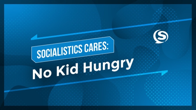 Socialistics Cares: No Kid Hungry