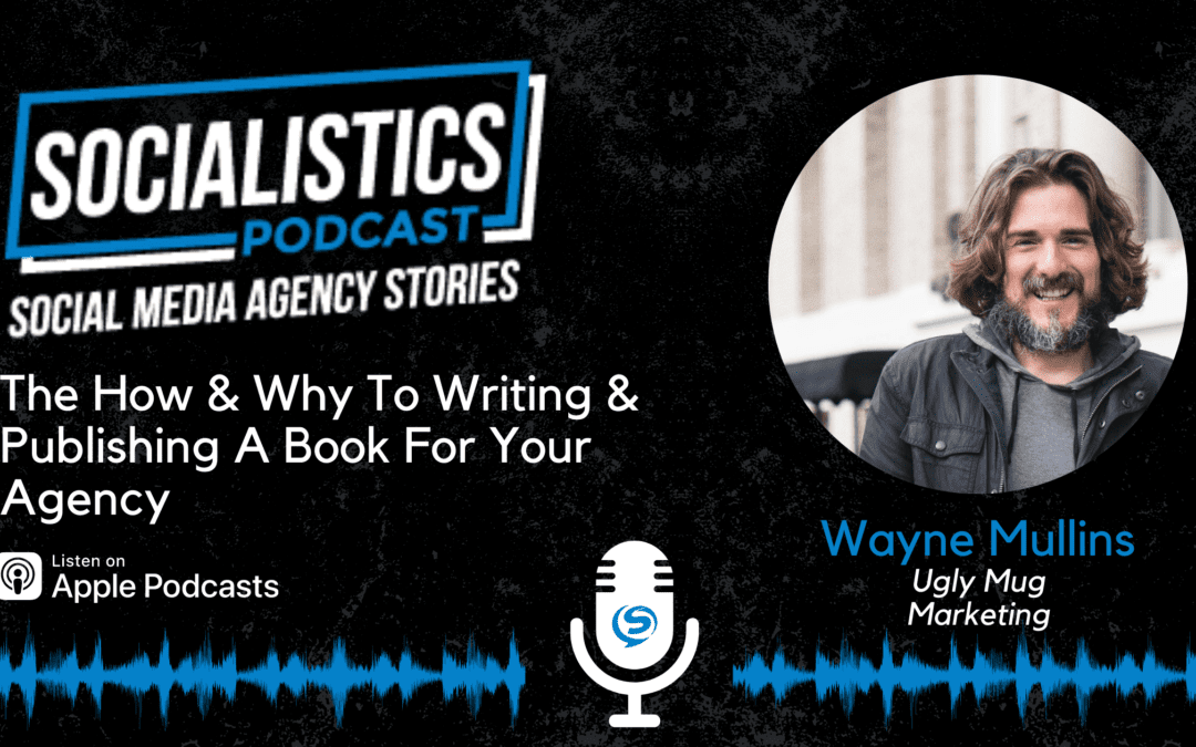 The How & Why To Writing & Publishing A Book For Your Agency