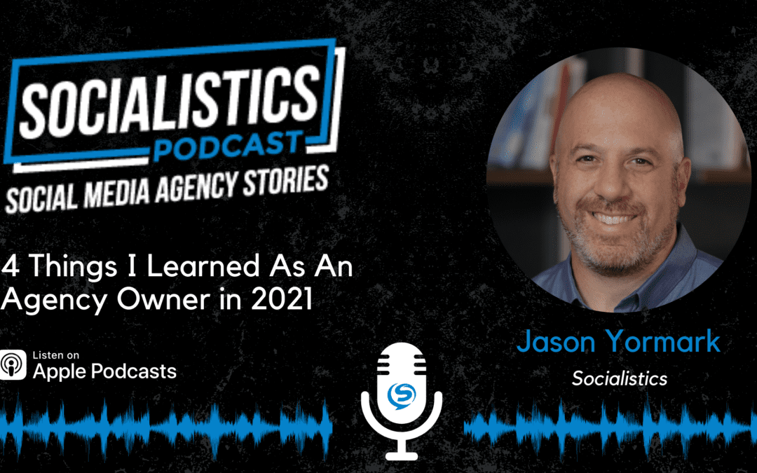 4 Things I Learned As An Agency Owner in 2021