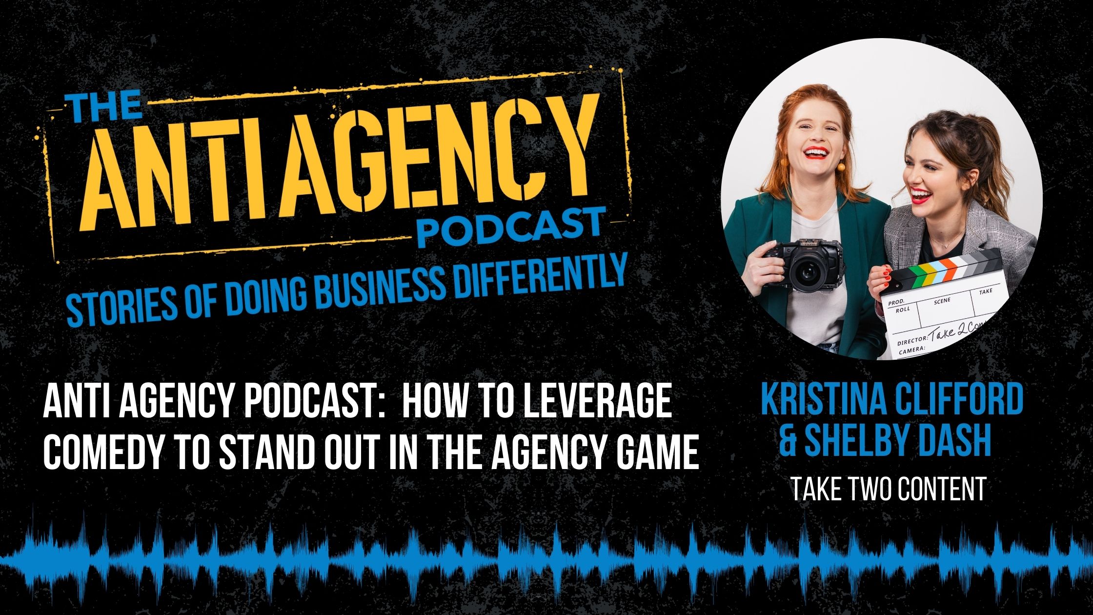 Anti Agency Podcast: How to Leverage Comedy to Stand Out in The Agency Game